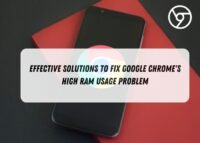 Effective Solutions to Fix Google Chrome's High RAM Usage Problem