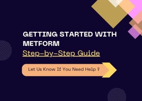 Getting Started with Metform - Step-by-Step Guide