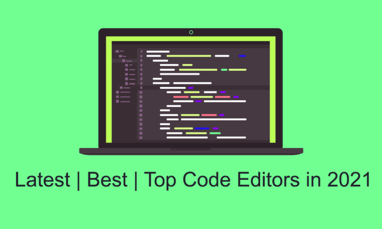 Top Code Editors In 2021 1 768x461